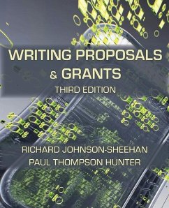 Writing Proposals and Grants, Third Edition - Johnson-Sheehan, Richard; Hunter, Paul Thompson