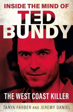 Inside the Mind of Ted Bundy - Daniel, Jeremy; Farber, Tanya