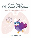 Cough Cough Wheeze Wheeze! Cough Cough Wheeze Wheeze!