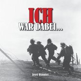 Ich war dabei ...: Polen, Nordfrankreich, Ostfront, Stalingrad, Kaukasus, Italien, Normandie, Ardennen, Endkampf im Ruhr-Kessel (Deutsche Soldaten-Biografien) (MP3-Download)