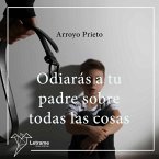 Odiarás a tu padre sobre todas las cosas (MP3-Download)