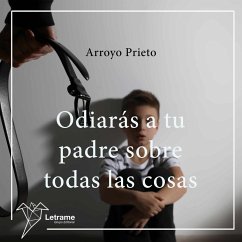 Odiarás a tu padre sobre todas las cosas (MP3-Download) Cover Odiarás a tu padre sobre todas las cosas (MP3-Download)