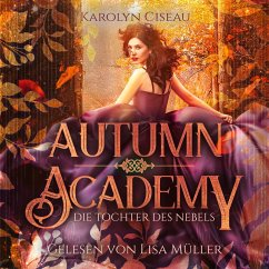 Autumn Academy - Die Tochter des Nebels (MP3-Download) - Karolyn Ciseau; Fantasy Hörbücher; Romantasy Hörbücher