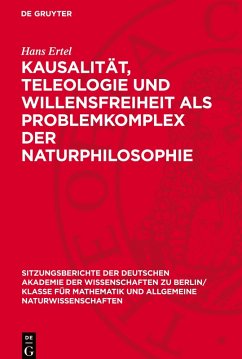 Kausalität, Teleologie und Willensfreiheit als Problemkomplex der Naturphilosophie Cover Kausalität, Teleologie und Willensfreiheit als Problemkomplex der Naturphilosophie