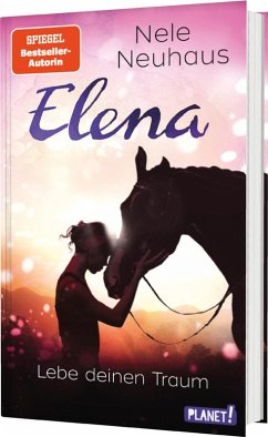 Elena - Ein Leben für Pferde 8: Lebe deinen Traum - Neuhaus, Nele