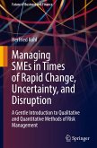 Managing SMEs in Times of Rapid Change, Uncertainty, and Disruption Managing SMEs in Times of Rapid Change, Uncertainty, and Disruption