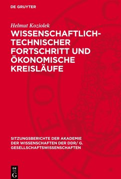 Wissenschaftlich-technischer Fortschritt und ökonomische Kreisläufe - Koziolek, Helmut