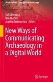 New Ways of Communicating Archaeology in a Digital World