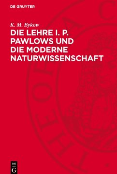 Cover Die Lehre I. P. Pawlows und die moderne Naturwissenschaft