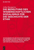 Die Bedeutung des wissenschaftlichen Sozialismus für die Geschichte der Ethik Die Bedeutung des wissenschaftlichen Sozialismus für die Geschichte der Ethik