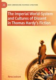 The Imperial World-System and Cultures of Dissent in Thomas Hardy's Fiction The Imperial World-System and Cultures of Dissent in Thomas Hardy's Fiction