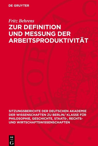 Zur Definition und Messung der Arbeitsproduktivität Zur Definition und Messung der Arbeitsproduktivität