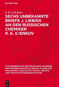 Sechs unbekannte Briefe J. Liebigs an den russischen Chemiker P. A. Il'enkov - Luk'janov, P. M.