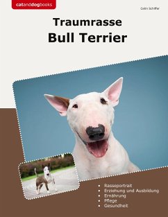 Traumrasse Bull Terrier - Schiffer, Cetin