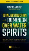 Total Destruction and Dominion Over Water Spirits (eBook, ePUB)