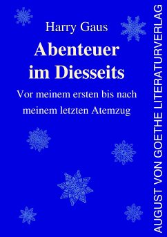 Abenteuer im Diesseits (eBook, ePUB) - Gaus, Harry