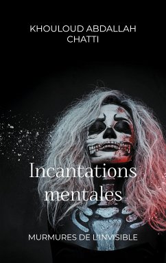Incantations mentales (eBook, ePUB) - Abdallah Chatti, Khouloud
