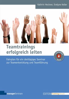 Teamtrainings erfolgreich leiten (eBook, ePUB) - Heckner, Kathrin; Keller, Evelyne