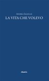 La vita che volevo (eBook, ePUB)