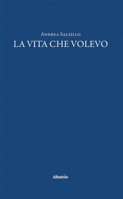 La vita che volevo (eBook, ePUB) - Salzillo, Andrea