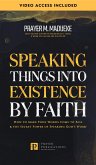 Speaking Things into Existence by Faith (eBook, ePUB)