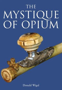 The Mystique of Opium (eBook, ePUB) - Wigal, Donald