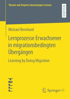 Lernprozesse Erwachsener in migrationsbedingten Übergängen (eBook, PDF) - Bernhard, Michael