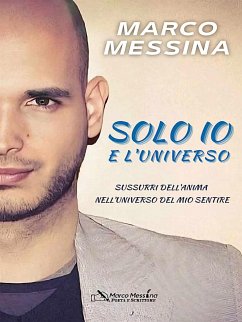 Solo Io E L'universo (eBook, ePUB) - Messina, Marco