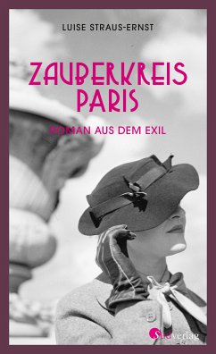 Zauberkreis Paris. Roman aus dem Exil (eBook, ePUB) - Straus-Ernst, Luise