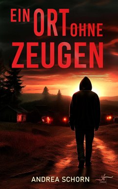 Ein Ort ohne Zeugen (eBook, ePUB) - Schorn, Andrea