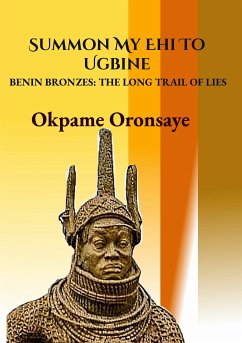 Summon My Ehi To Ugbine (eBook, ePUB) - Oronsaye, Okpame