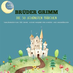 Brüder Grimm: Die 50 schönsten Märchen (MP3-Download) - Grimm, Brüder; Luna, Luna