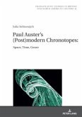 Paul Auster's (Post)modern Chronotopes: Paul Auster's (Post)modern Chronotopes: