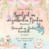 Spielzeit im verzauberten Garten Spielzeit im verzauberten Garten