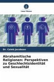 Abrahamitische Religionen: Perspektiven zu Geschlechtsidentität und Sexualität