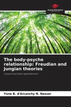 The body-psyche relationship: Freudian and Jungian theories - N. Nasser, Yone B. d'Arcanchy