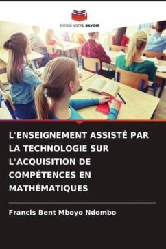 L'ENSEIGNEMENT ASSISTÉ PAR LA TECHNOLOGIE SUR L'ACQUISITION DE COMPÉTENCES EN MATHÉMATIQUES - Mboyo Ndombo, Francis Bent