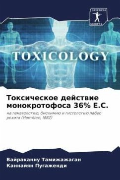 Toxicheskoe dejstwie monokrotofosa 36% E.C. - Tamizhazhagan, Vajrakannu;Pugazhendi, Kannajqn