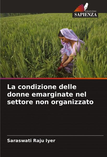 La condizione delle donne emarginate nel settore non organizzato La condizione delle donne emarginate nel settore non organizzato