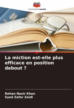 La miction est-elle plus efficace en position debout ? - Khan, Rehan Nasir;Zaidi, Syed Zafar