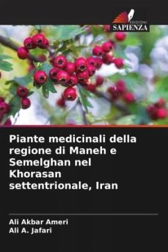 Piante medicinali della regione di Maneh e Semelghan nel Khorasan settentrionale, Iran - Ameri, Ali Akbar;A. Jafari, Ali