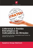 Liderança e Gestão Estratégica os Indicadores de Direção: