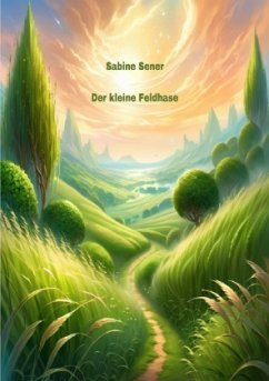 Der kleine Feldhase - Sener, Sabine