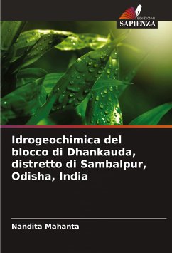 Idrogeochimica del blocco di Dhankauda, distretto di Sambalpur, Odisha, India - Mahanta, Nandita