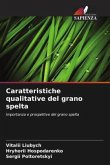 Caratteristiche qualitative del grano spelta