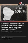 Conflitti e identità nella produzione dello spazio urbano nella regione pan-amazzonica