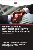 Mise en oeuvre du partenariat public-privé dans le système de santé