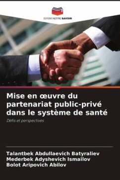 Mise en ¿uvre du partenariat public-privé dans le système de santé - Batyraliev, Talantbek Abdullaevich;Ismailov, Mederbek Adyshevich;Abilov, Bolot Aripovich