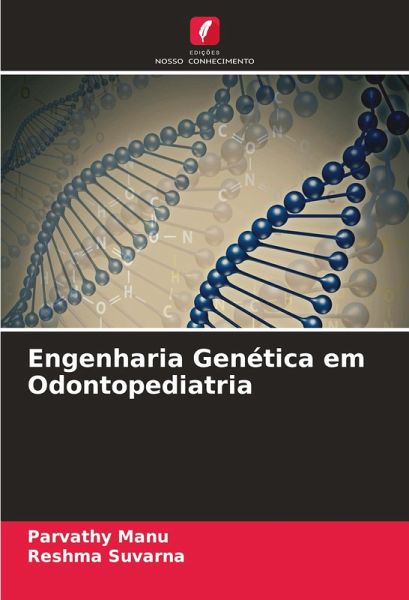 Engenharia Genética em Odontopediatria Engenharia Genética em Odontopediatria
