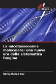 La micotassonomia molecolare: una nuova era della sistematica fungina